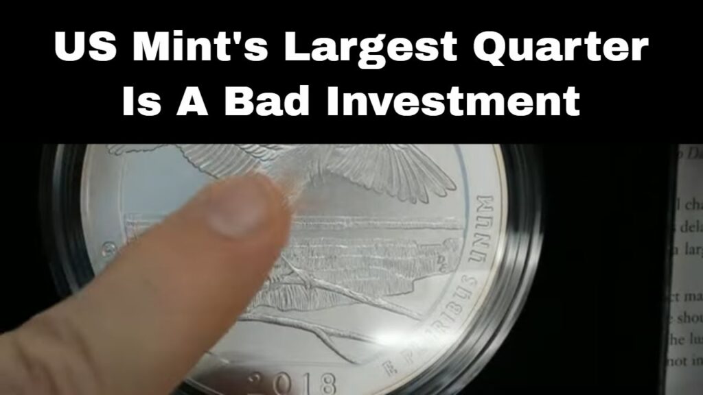 Largest Quarter Minted By The US Mint Is A Bad Investment