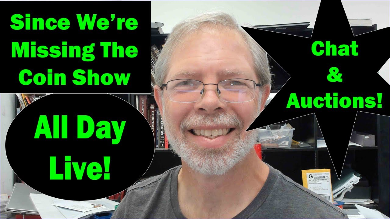 Since We're Not Going To The Coin Show Chat & Auctions