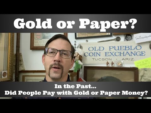 In the Past, Did People Use Gold/Silver Coins or Paper Money?