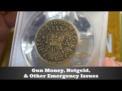 Gun Money, Notgeld, & Other Emergency Issues