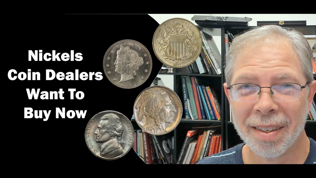 Nickels Coin Dealers Want To Buy Now And What They Pay