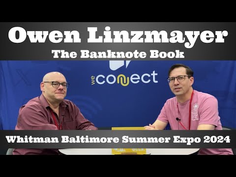 Coin Conversation Interview - Owen Linzmayer, The Banknote Book - Whitman Baltimore Summer Expo 2024