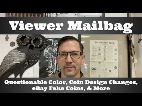 Viewer Mailbag - Privy Mark ASE, Questionable Color, Coin Design Changes, eBay Fake Coins