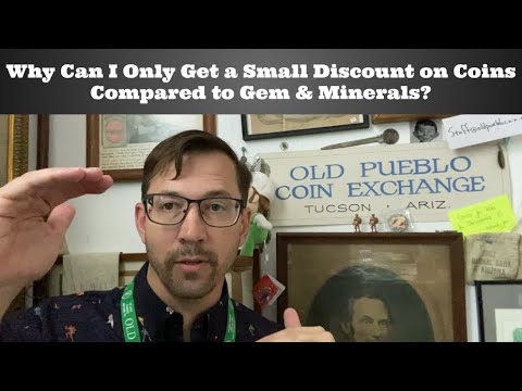 Why Can I Only Get a Small Discount From Coin Dealers Compared to Gem & Mineral Dealers?