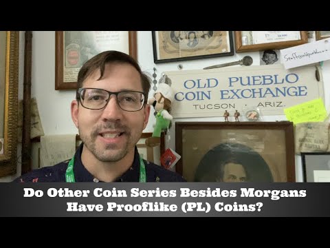 Do Other Coins Series Besides Morgan Dollars Have Prooflike (PL) Coins?