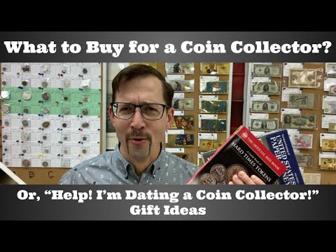 What to Buy for a Coin Collector - Or, "Help! I'm Dating a Coin Collector" - Gift Ideas