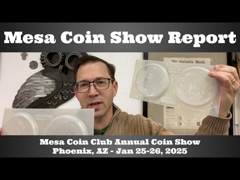 Mesa Coin Show Report - Phoenix, AZ - Jan 25-26, 2025 - Mesa Coin Club Annual Coin Show