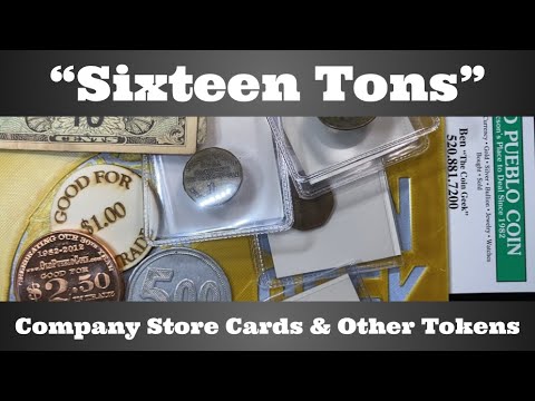 Company Store Cards & Other Tokens - "Sixteen Tons"