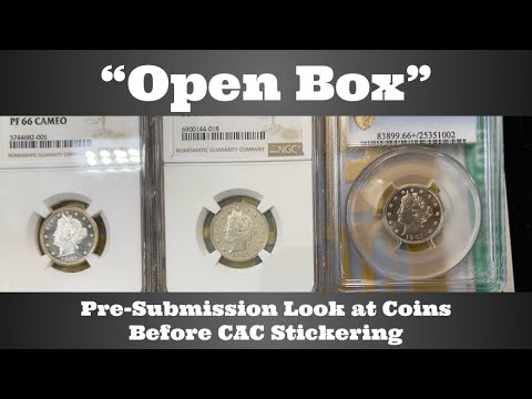 "Open Box" -  Pre-Submission Looks at Coins Before Sending to CAC Stickering