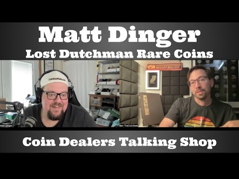 Matt Dinger from Lost Dutchman Rare Coins & Coin Show Podcast - Coin Dealers Talking Shop -Interview