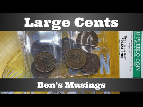 Look at Large Cents, Listen to Ben's Musings